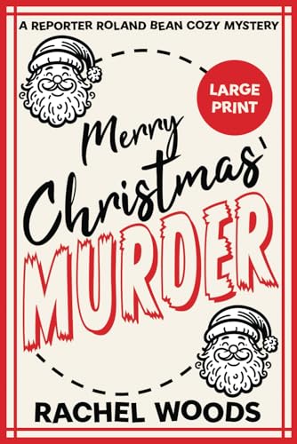 Merry Christmas Murder: Large Print Edition (A Reporter Roland Bean Cozy Mystery, Band 3)