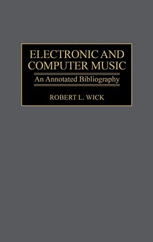 Electronic and Computer Music: An Annotated Bibliography (Music Reference Collection)