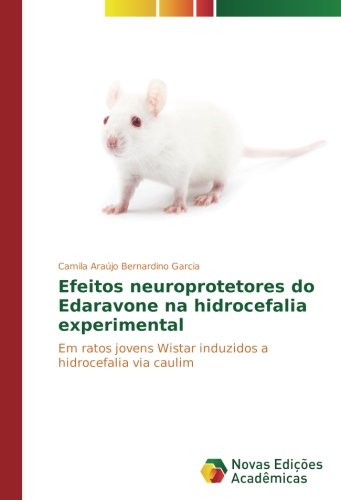 Efeitos neuroprotetores do Edaravone na hidrocefalia experimental: Em ratos jovens Wistar induzidos a hidrocefalia via caulim