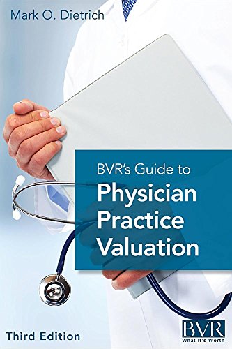 BVR's Guide to Physician Practice Valuation, Third Edition