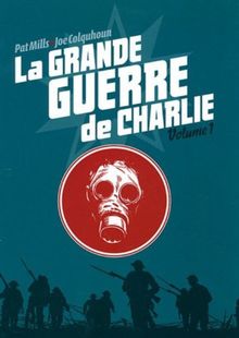 La Grande Guerre de Charlie. Vol. 1