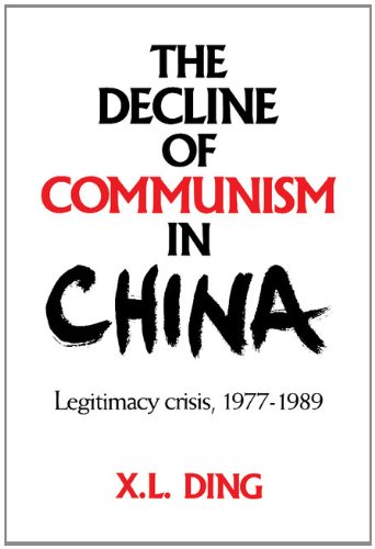 The Decline of Communism in China: Legitimacy Crisis, 1977–1989