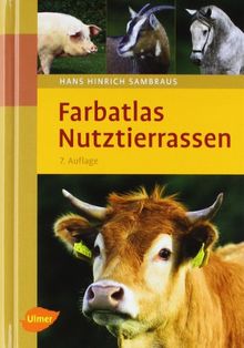 Farbatlas Nutztierrassen: 263 Rassen in Wort und Bild