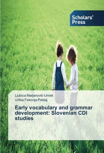 Early vocabulary and grammar development: Slovenian CDI studies