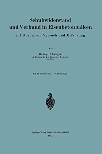 Schubwiderstand und Verbund in Eisenbetonbalken auf Grund von Versuch und Erfahrung (German Edition)