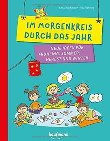 Im Morgenkreis durch das Jahr: Neue Ideen für Frühling, Sommer, Herbst und Winter (PraxisIdeen für Kindergarten und Kita)