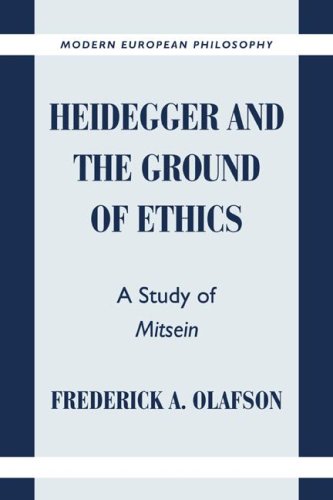Heidegger & the Ground of Ethics: A Study of Mitsein (Modern European Philosophy)