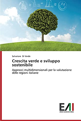 Crescita verde e sviluppo sostenibile: Approcci multidimensionali per la valutazione delle regioni italiane