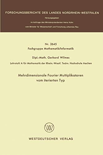 Mehrdimensionale Fourier Multiplikatoren vom iterierten Typ (Forschungsberichte des Landes Nordrhein-Westfalen, 2645, Band 2645)
