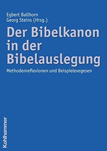 Der Bibelkanon in der Bibelauslegung: Beispielexegesen und Methodenreflexionen