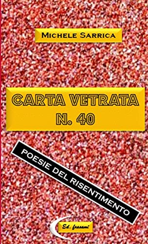 CARTA VETRATA N. 40 - Poesie del risentimento -