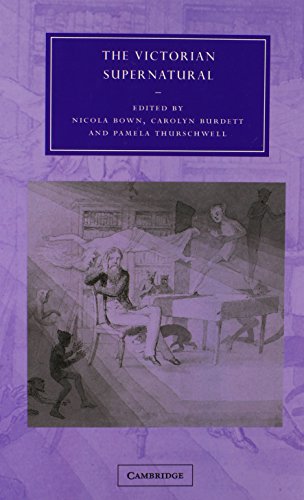 The Victorian Supernatural (Cambridge Studies in Nineteenth-Century Literature and Culture, Band 42)