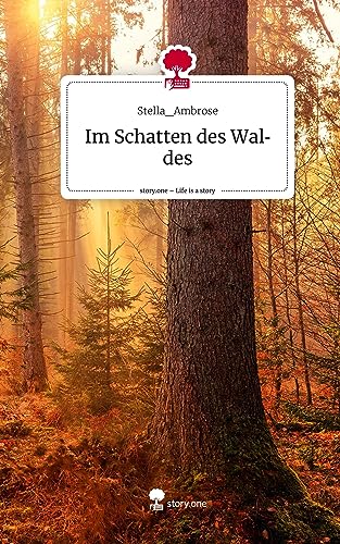 Im Schatten des Waldes. Life is a Story - story.one