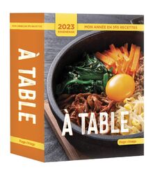 A table : mon année en 365 recettes : éphéméride 2023