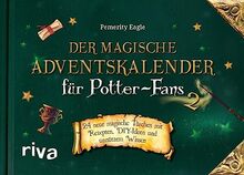 Der magische Adventskalender für Potter-Fans 2: 24 neue magische Türchen mit Rezepten, DIY-Ideen und unnützem Wissen. Das perfekte Geschenk für Harry-Potter-Fans