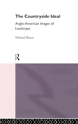 The Countryside Ideal: Anglo-American Images of Landscape