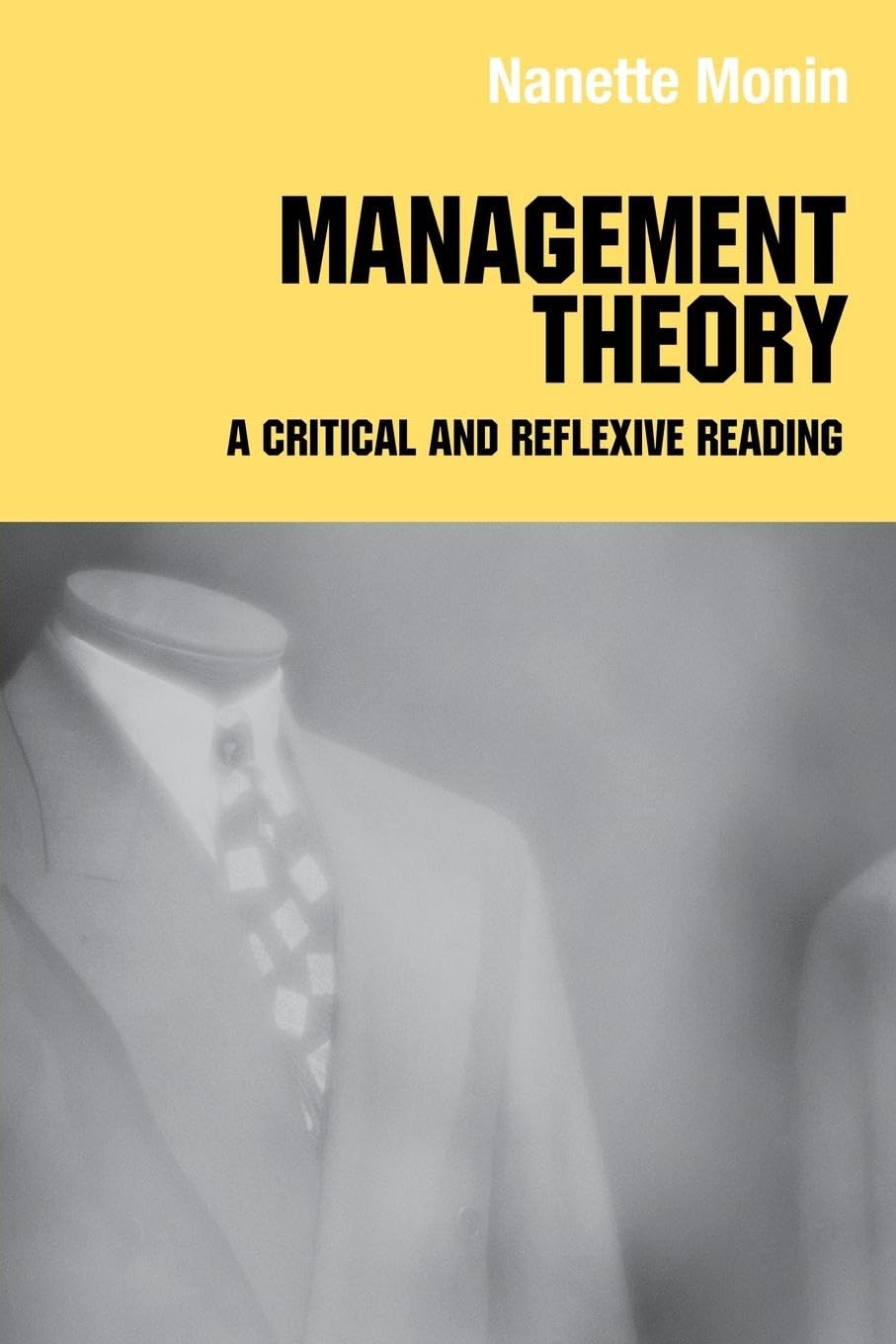 Management Theory: A Critical and Reflexive Reading (Management, Organizations and Society)