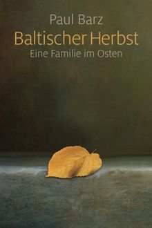 Baltischer Herbst: Eine Familie im Osten