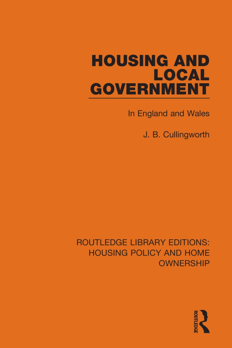 Housing and Local Government: In England and Wales (Routledge Library Editions: Housing Policy and Home Ownership)