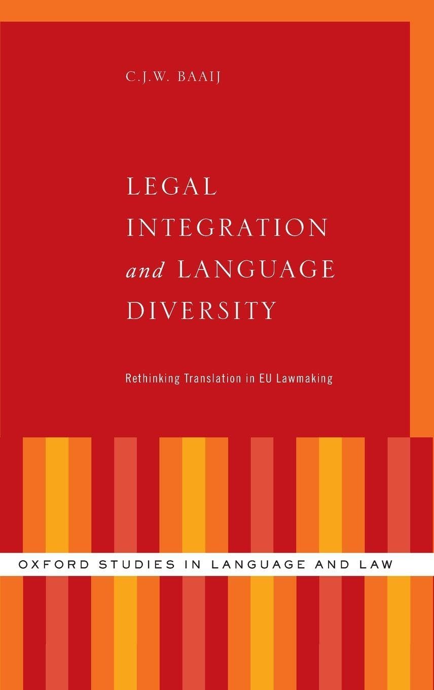 LEGAL INTEGRAT & LANG DIVERSITY OXSLL C: Rethinking Translation in EU Lawmaking (Oxford Studies in Language and Law)