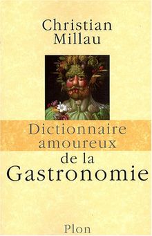 Dictionnaire amoureux de la gastronomie