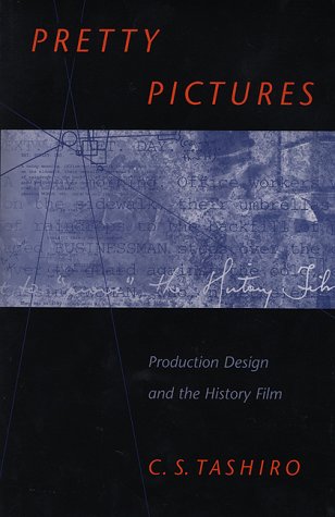 Pretty Pictures: Production Design and the History Film