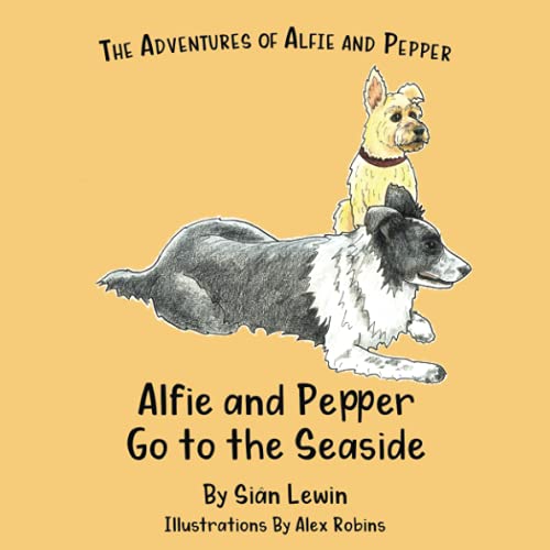 Alfie and Pepper Go to the Seaside (The Adventures of Alfie and Pepper, Band 3)