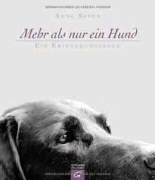 Mehr als nur ein Hund: Ein Erinnerungsbuch
