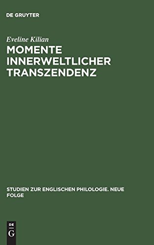 Momente innerweltlicher Transzendenz: Die Augenblickserfahrung in Dorothy Richardsons Romanzyklus Pilgrimage und ihr ideengeschichtlicher Kontext ... englischen Philologie. Neue Folge, Band 34)