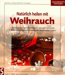 Natürlich heilen mit Weihrauch