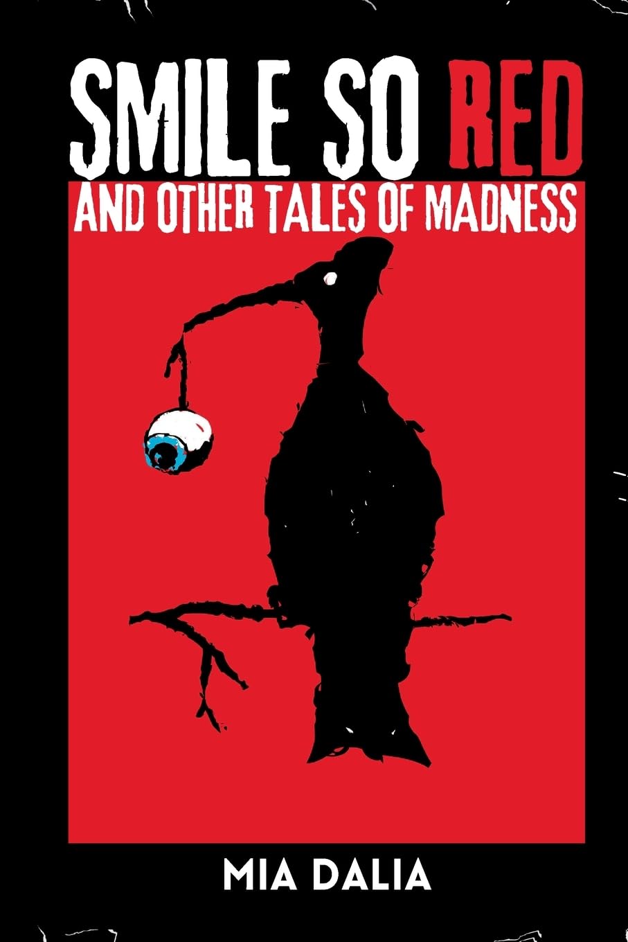 Smile So Red and Other Tales of Madness