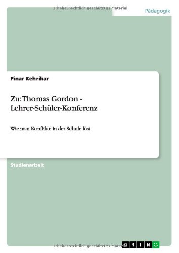 Zu: Thomas Gordon - Lehrer-Schüler-Konferenz: Wie man Konflikte in der Schule löst
