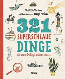 321 superschlaue Dinge, die du unbedingt wissen musst