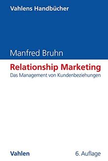 Relationship Marketing: Das Management von Kundenbeziehungen (Vahlens Handbücher der Wirtschafts- und Sozialwissenschaften)