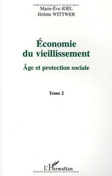 Economie du vieillissement. Vol. 2. Age et protection sociale