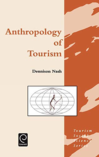 Anthropology of Tourism (Tourism Social Science Series)