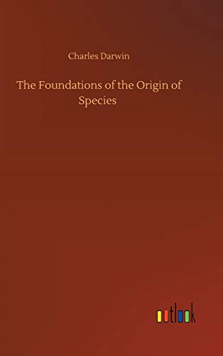 The Foundations of the Origin of Species