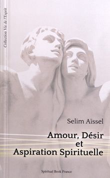 Amour, Désir et Aspiration Spirituelle de AÏSSEL, Selim | Livre | état bon
