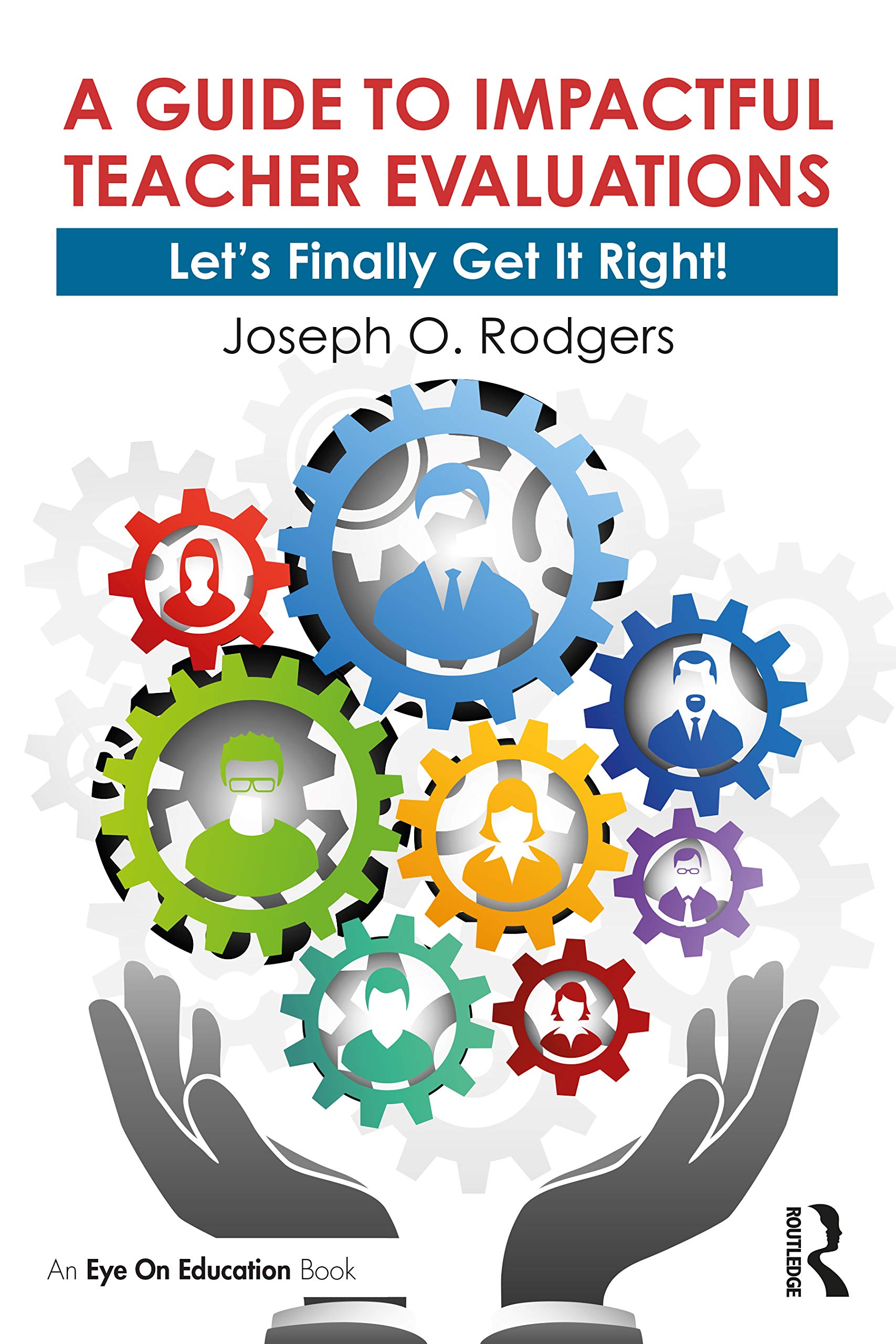 A Guide to Impactful Teacher Evaluations: Let's Finally Get It Right!