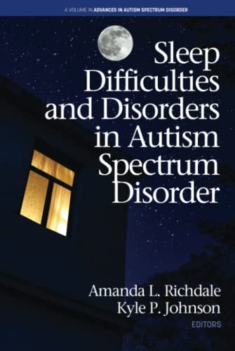 Sleep Difficulties and Disorders in Autism Spectrum Disorder (Advances in Autism Spectrum Disorder)