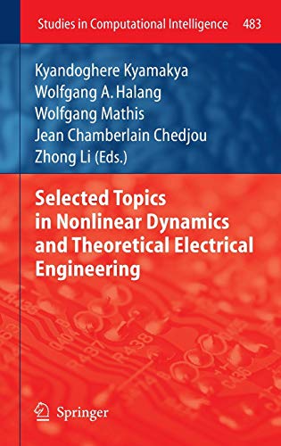 Selected Topics in Nonlinear Dynamics and Theoretical Electrical Engineering (Studies in Computational Intelligence, 483, Band 483)