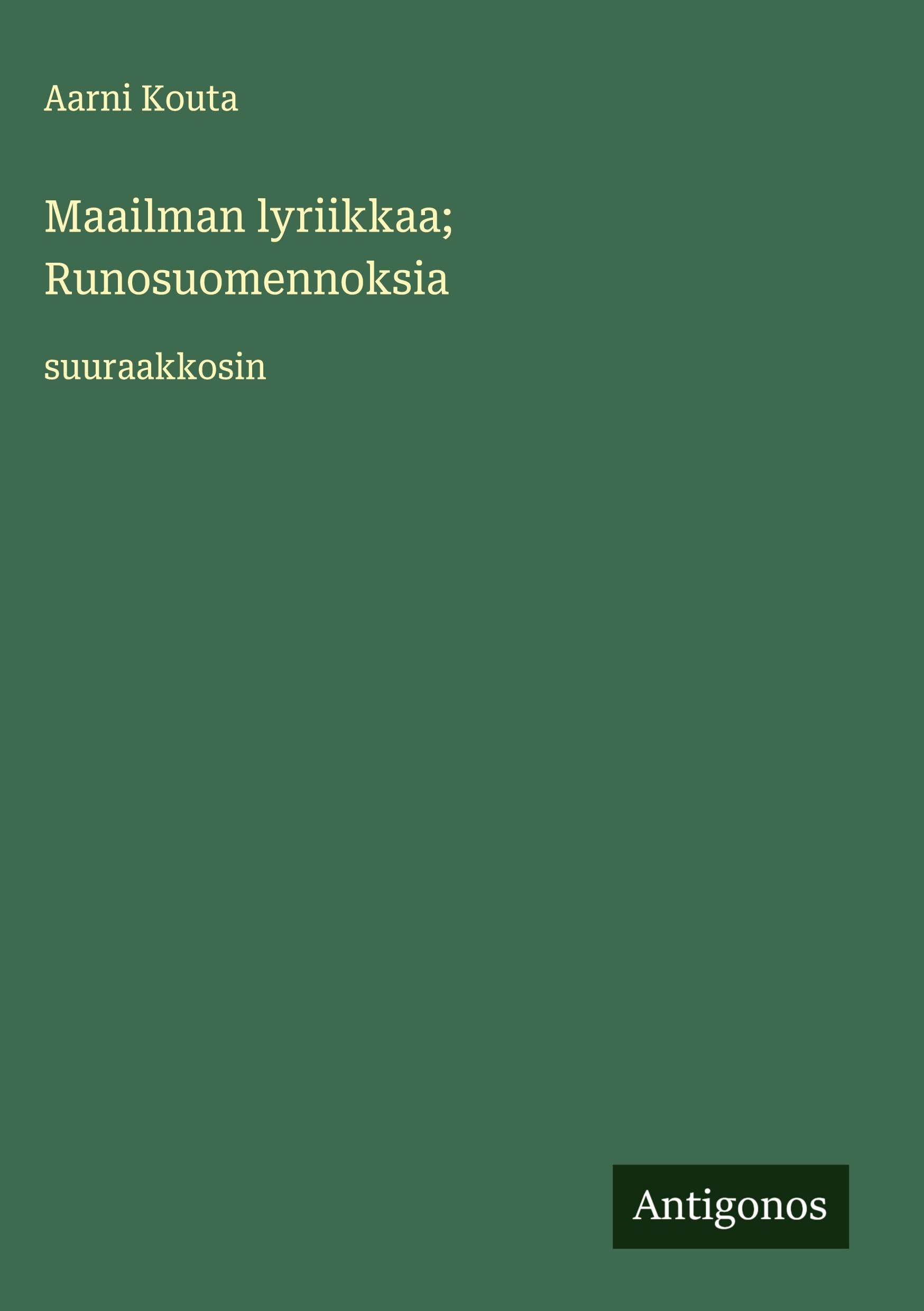 Maailman lyriikkaa; Runosuomennoksia: suuraakkosin