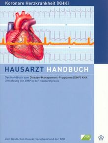 Das Handbuch zum Disease-Management-Programm (DMP) KHK Umsetzung von DMP in der Hausarztpraxis