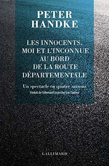 Les innocents, moi et l'inconnue au bord de la route départementale : un spectacle en quatre saisons