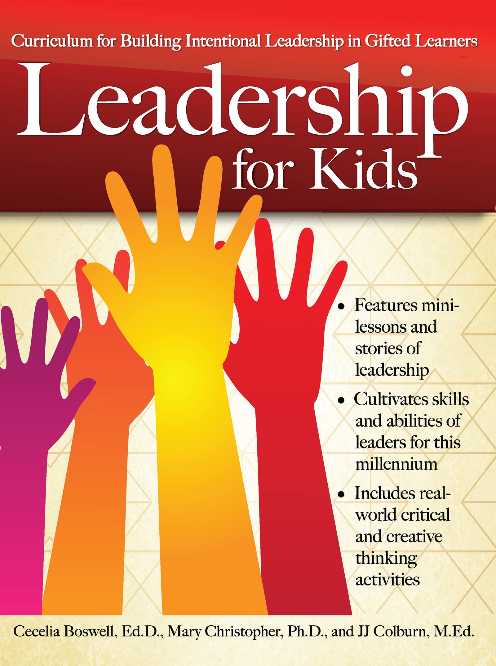 Leadership for Kids: Curriculum for Building Leadership in Gifted Learners (Grades 3-6)