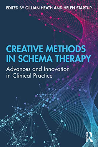 Gillian Heath Creative Methods In Schema Therapy, Advances And Innovation In Clinical Practice