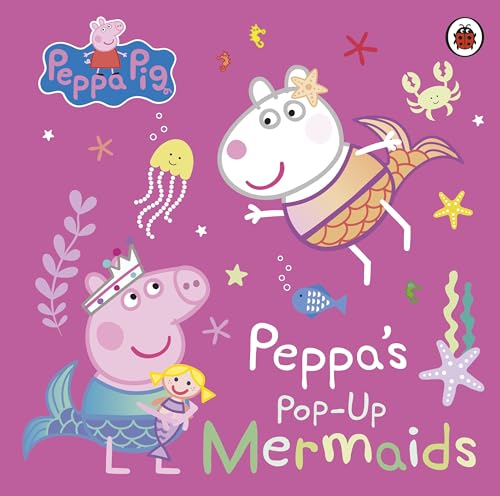 Peppa, Pig: Peppa Pig: Peppa's Pop-Up Mermaids