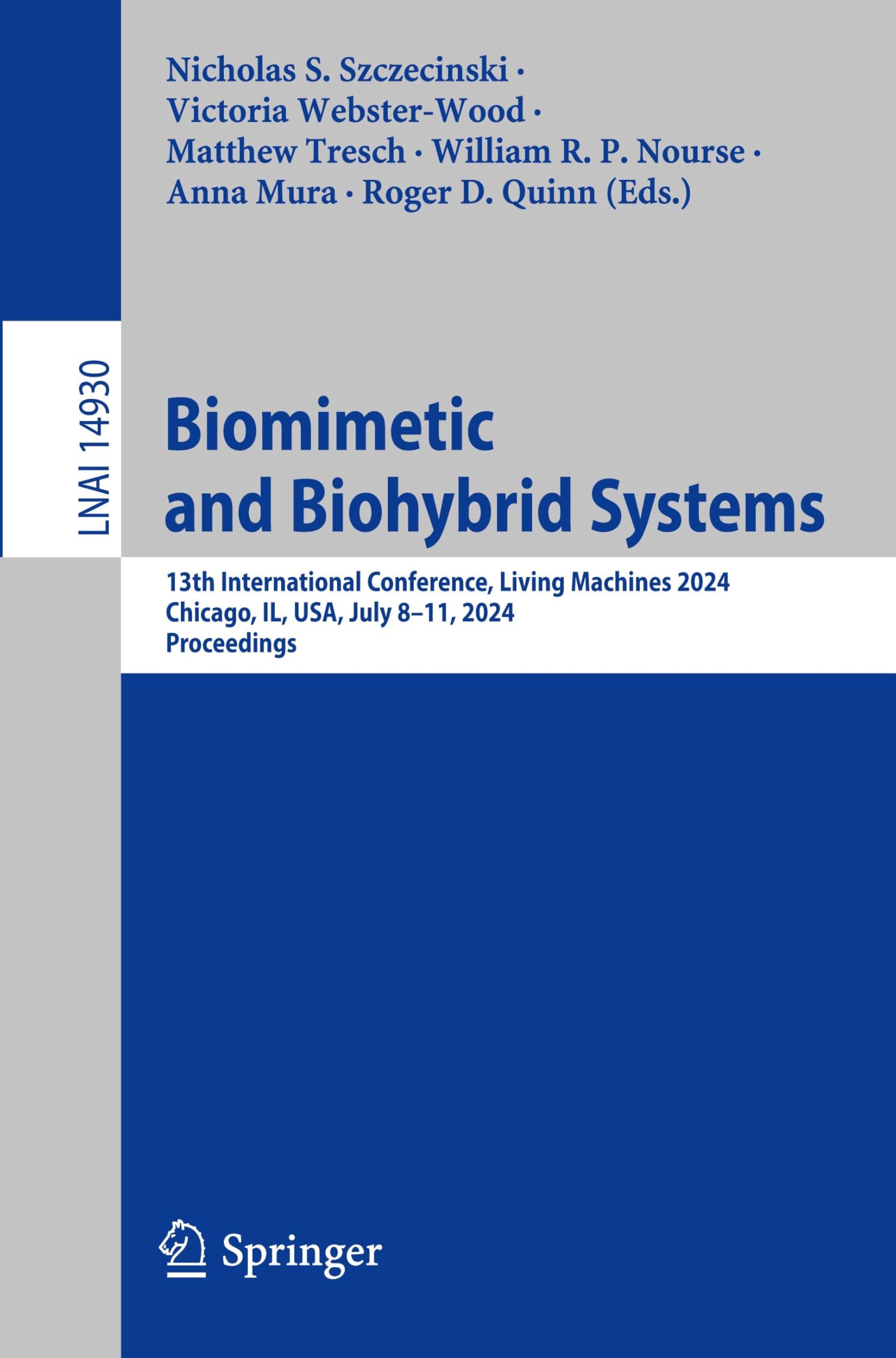 Biomimetic and Biohybrid Systems: 13th International Conference, Living Machines 2024, Chicago, IL, USA, July 8–11, 2024, Proceedings (Lecture Notes in Artificial Intelligence, Band 14930)