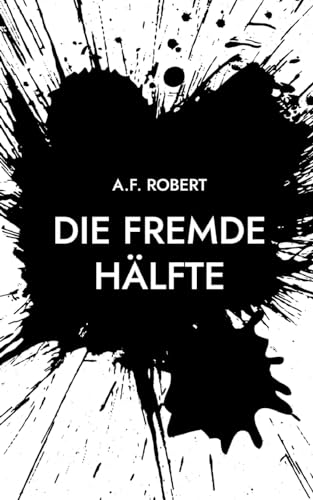 Robert, A. F.: Die fremde Hälfte