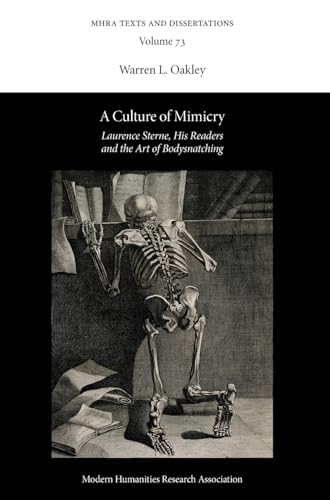 A Culture of Mimicry: Laurence Sterne, His Readers and the Art of Bodysnatching (Mhra Texts and Dissertations 73, Band 73)